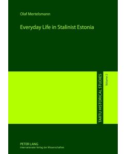 Everyday Life in Stalinist Estonia - Olaf Mertelsmann