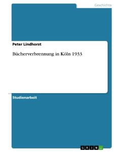 Bücherverbrennung in Köln 1933 - Peter Lindhorst
