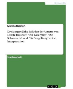 Drei ausgewählte Balladen der Annette von Droste-Hülshoff: 