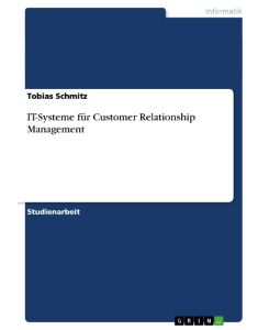 IT-Systeme für Customer Relationship Management - Tobias Schmitz