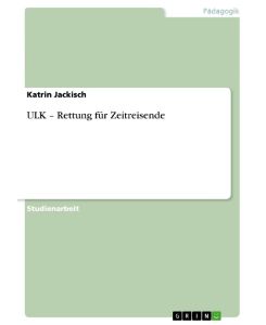 ULK ¿ Rettung für Zeitreisende - Katrin Jackisch