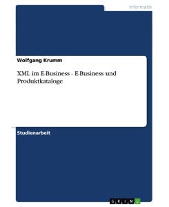 XML im E-Business - E-Business und Produktkataloge - Wolfgang Krumm