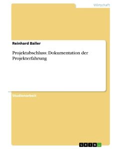 Projektabschluss: Dokumentation der Projekterfahrung - Reinhard Baller