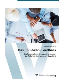 Das 360-Grad- Feedback Ein Personalentwicklungsinstrument  im Rahmen des Manager Coaching - Nadia Kristin Fricke