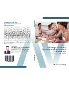 Bildungspolitik und Systemtransformation in Zentraleuropa Grundlagen, Ziele, Ausblick - Jan Slodowicz