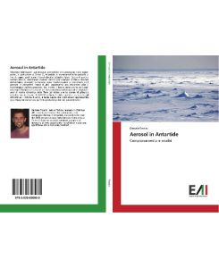 Aerosol in Antartide Campionamento e analisi - Daniele Frosini