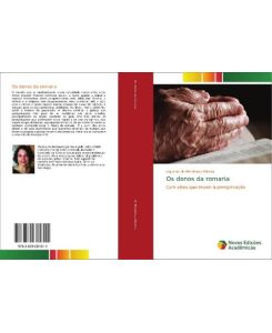 Os donos da romaria Caminhos que levam à peregrinação - Jaqueline de Mendonça Oliveira