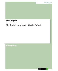 Rhythmisierung in der Waldorfschule - Anke Migula