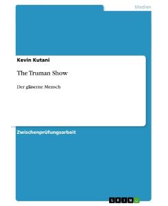 The Truman Show Der gläserne Mensch - Kevin Kutani