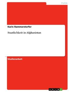 Staatlichkeit in Afghanistan - Karin Rammerstorfer