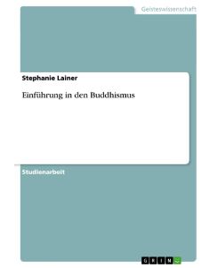 Einführung in den Buddhismus - Stephanie Lainer