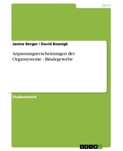 Anpassungserscheinungen der Organsysteme - Bindegewebe - David Boenigk, Janine Berger