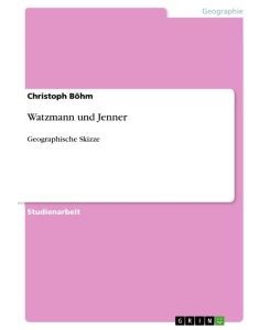 Watzmann und Jenner Geographische Skizze - Christoph Böhm