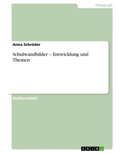 Schulwandbilder ¿ Entwicklung und Themen - Anna Schröder