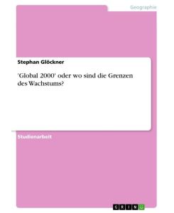 'Global 2000' oder wo sind die Grenzen des Wachstums? - Stephan Glöckner