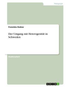 Der Umgang mit Heterogenität in Schweden - Franziska Dedow