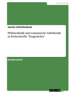 Philisterkritik und romantische Selbstkritik in Eichendorffs 