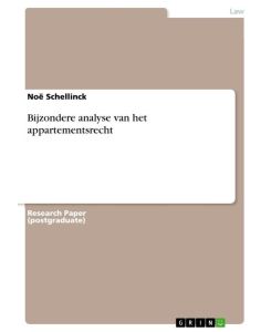 Bijzondere analyse van het appartementsrecht - Noë Schellinck