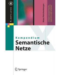 Kompendium semantische Netze Konzepte, Technologie, Modellierung - Klaus Reichenberger