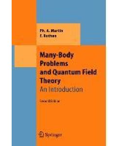 Many-Body Problems and Quantum Field Theory An Introduction - Francois Rothen, Philippe Andre Martin, Samuel Leach, Steven Goldfarb, Andrew Noble Jordan