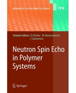 Neutron Spin Echo in Polymer Systems - Dieter Richter, Juan Colmenero, Arantxa Arbe, M. Monkenbusch
