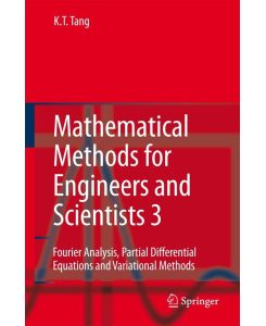 Mathematical Methods for Engineers and Scientists 3 Fourier Analysis, Partial Differential Equations and Variational Methods - Kwong-Tin Tang