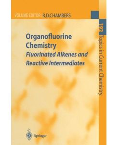 Organofluorine Chemistry Fluorinated Alkenes and Reactive Intermediates