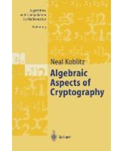 Algebraic Aspects of Cryptography - Neal Koblitz