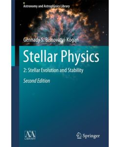 Stellar Physics 2: Stellar Evolution and Stability - Gennady S. Bisnovatyi-Kogan, A. Y. Blinov, M. Romanova