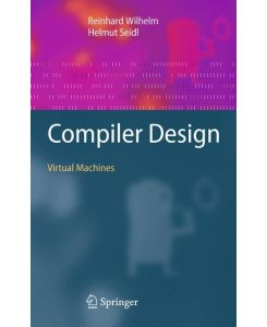 Compiler Design Virtual Machines - Helmut Seidl, Reinhard Wilhelm