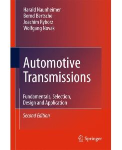 Automotive Transmissions Fundamentals, Selection, Design and Application - Bernd Bertsche, Wolfgang Novak, Harald Naunheimer, Joachim Ryborz, Aaron Kuchle