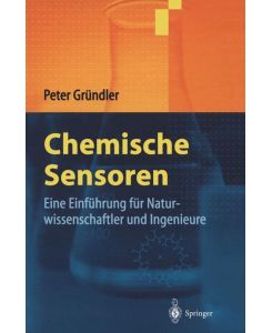 Chemische Sensoren Eine Einführung für Naturwissenschaftler und Ingenieure - Peter Gründler