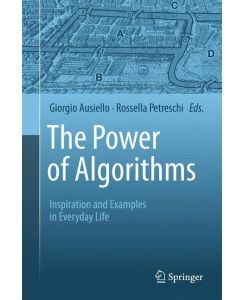 The Power of Algorithms Inspiration and Examples in Everyday Life