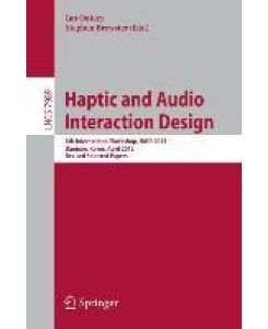 Haptic and Audio Interaction Design 8th International Workshop, HAID 2013, Daejeon, Korea, April 18-19, 2013, Revised Selected Papers