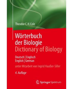 Wörterbuch der Biologie Dictionary of Biology Deutsch/Englisch English/German - Theodor C. H. Cole