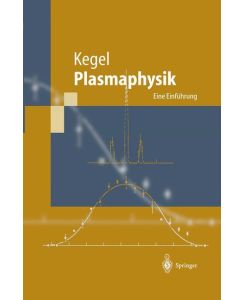 Plasmaphysik Eine Einführung - Wilhelm H. Kegel