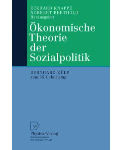 Ökonomische Theorie der Sozialpolitik Bernhard Külp zum 65. Geburtstag