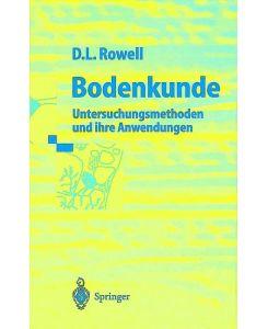 Bodenkunde Untersuchungsmethoden und ihre Anwendungen - David L. Rowell, M. Börsch-Supan