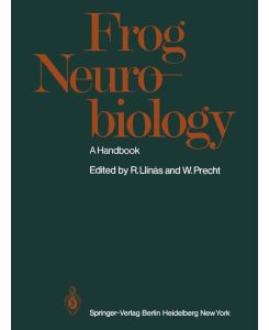 Frog Neurobiology A Handbook