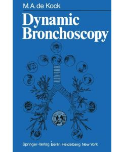 Dynamic Bronchoscopy - M. A. de Kock