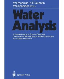 Water Analysis A Practical Guide to Physico-Chemical, Chemical and Microbiological Water Examination and Quality Assurance - Richard Holland, A. Gledhill, T. J. Oliver