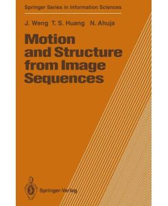 Motion and Structure from Image Sequences - Juyang Weng, Narendra Ahuja, Thomas S. Huang