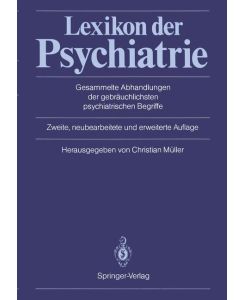 Lexikon der Psychiatrie Gesammelte Abhandlungen der gebräuchlichsten psychiatrischen Begriffe