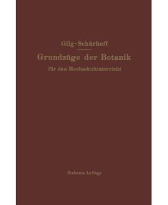 Grundzüge der Botanik Für den Hochschulunterricht - P. N. Schürhoff, Ernst Gilg