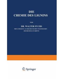 Die Chemie des Lignins - Walter Fuchs