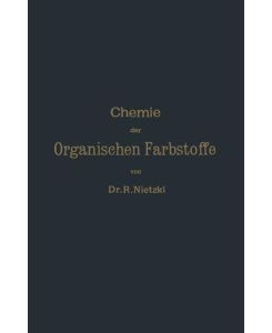 Chemie der Organischen Farbstoffe - Rudolf Nietzki
