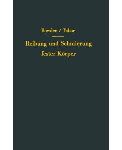 Reibung und Schmierung fester Körper - Frank P. Bowden, D. Tabor, E. H. Freitag