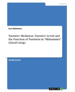 Narrative Mediation, Narrative Levels and the Function of Narration in 