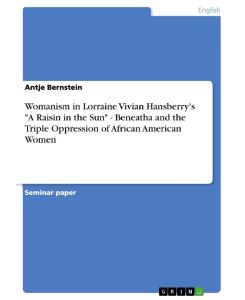 Womanism in Lorraine Vivian Hansberry's 