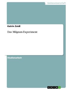 Das Milgram-Experiment - Katrin Zoidl